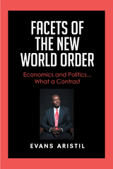 Facets of the New World Order -  Evans Aristil