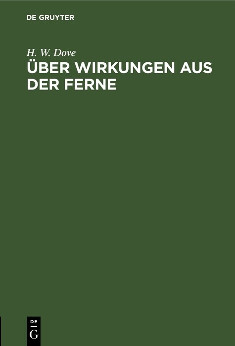 Über Wirkungen aus der Ferne - H. W. Dove