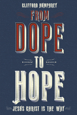 From Dope to Hope -  Clifford Humphrey