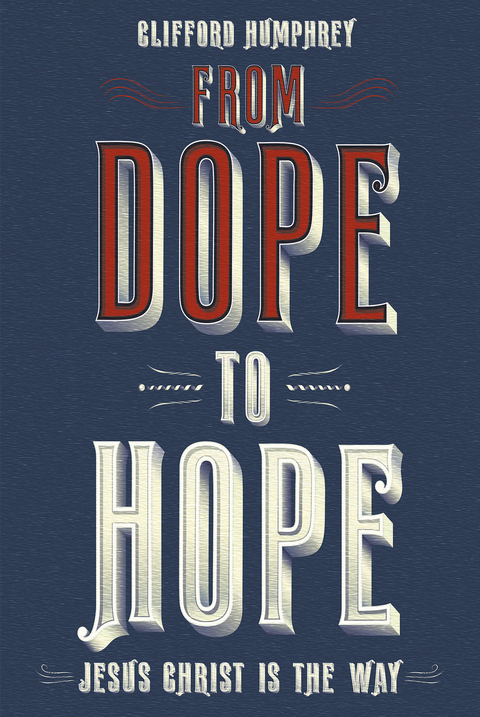 From Dope to Hope -  Clifford Humphrey