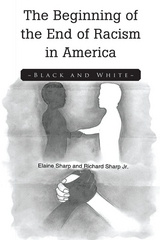 The Beginning of the End of Racism in America - Elaine Sharp