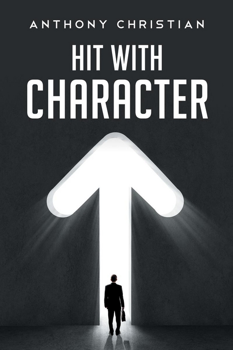 Hit With Character -  Anthony Christian