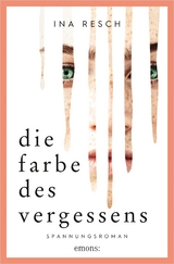 Die Farbe des Vergessens - Ina Resch