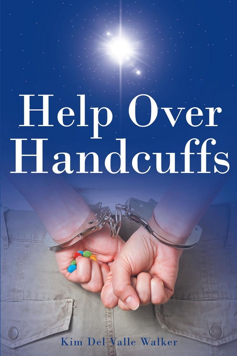 Help Over Handcuffs - Kim Del Valle Walker