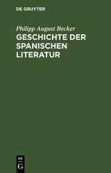 Geschichte der spanischen Literatur - Philipp August Becker