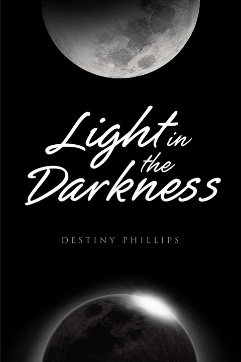 Light in the Darkness -  Destiny Phillips