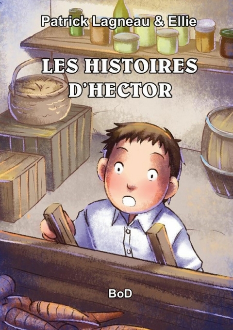 Les histoires d'Hector - Patrick Lagneau