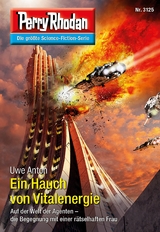 Perry Rhodan 3125: Ein Hauch von Vitalenergie - Uwe Anton