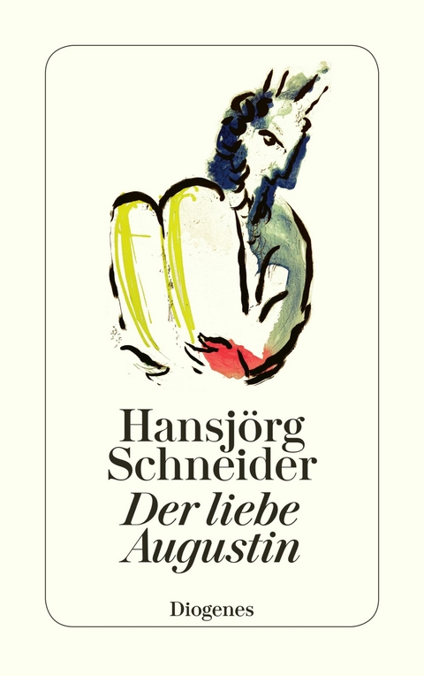 Der liebe Augustin -  Hansjörg Schneider