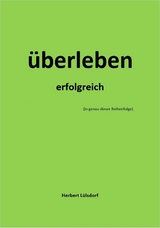 überleben erfolgreich (in genau dieser Reihenfolge) - Herbert Lülsdorf