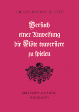 Versuch einer Anweisung die Flöte traversiere zu spielen - Johann J Quantz