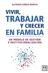 Vivir, trabajar y crecer en familia - Alfonso Urrea Martin