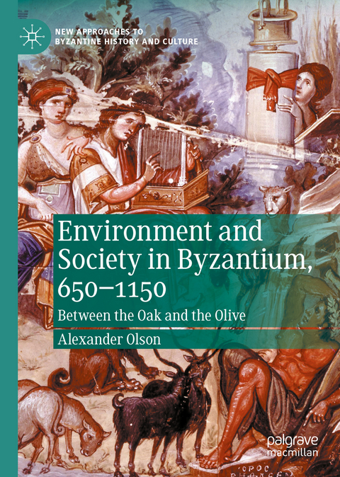 Environment and Society in Byzantium, 650-1150 - Alexander Olson