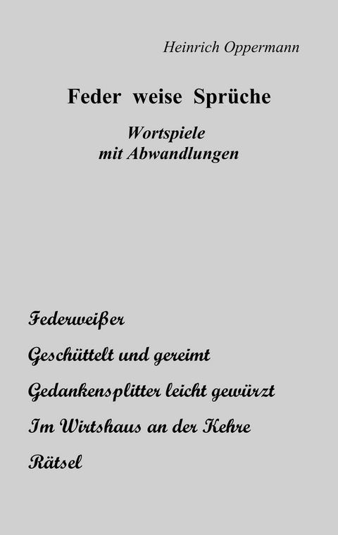 Feder weise Sprüche -  Heinrich Oppermann