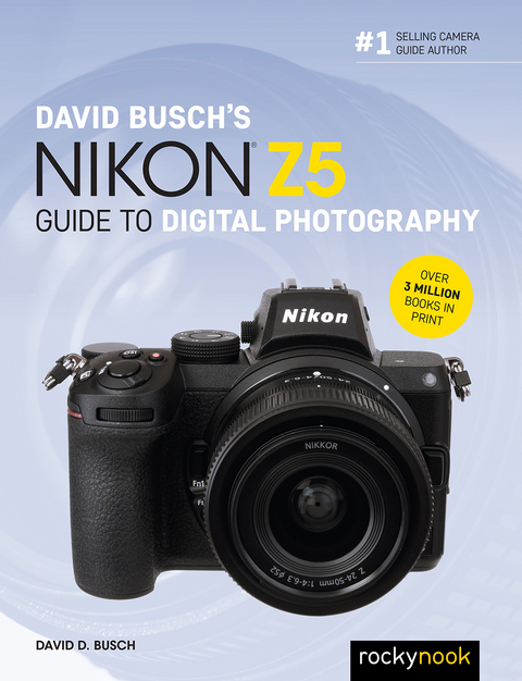 David Busch's Nikon Z5 Guide to Digital Photography -  David D. Busch