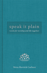 Speak It Plain -  Meta Herrick Carlson