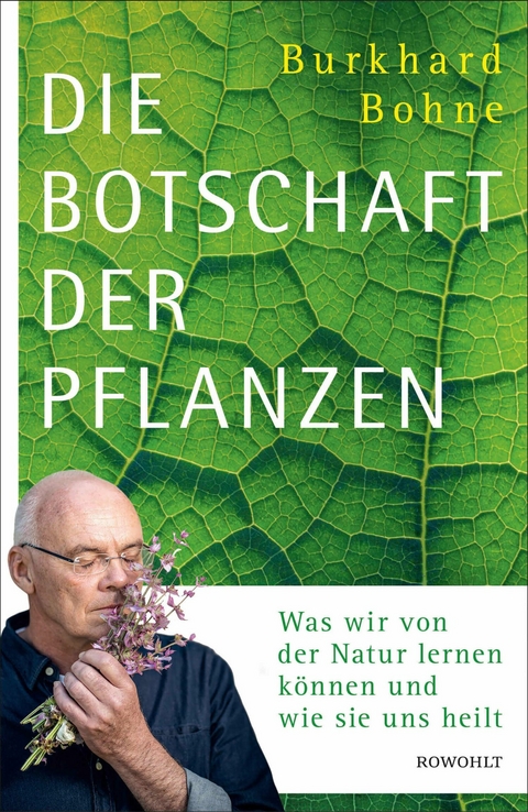 Die Botschaft der Pflanzen -  Burkhard Bohne