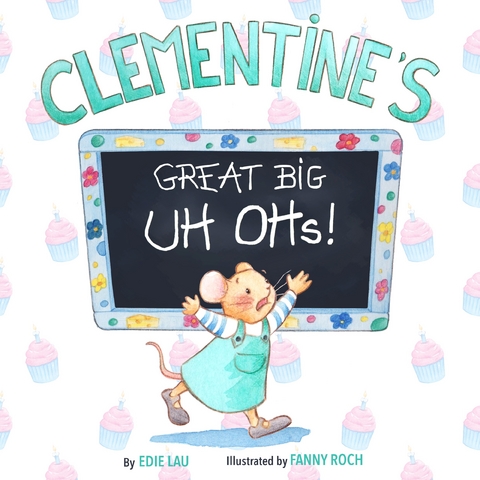 Clementine's Great Big UH OHs -  Edie Lau