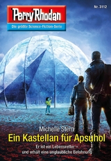 Perry Rhodan 3112: Ein Kastellan für Apsuhol - Michelle Stern