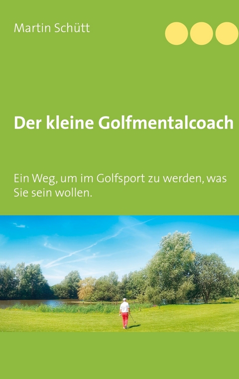 Der kleine Golfmentalcoach -  Martin Schütt