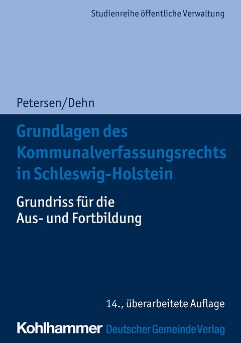 Grundlagen des Kommunalverfassungsrechts in Schleswig-Holstein - Klaus-Dieter Dehn, Björn Petersen