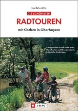 Die schönsten Radtouren mit Kindern in Oberbayern - Lisa Bahnmüller