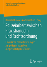 Polizeiarbeit zwischen Praxishandeln und Rechtsordnung - 