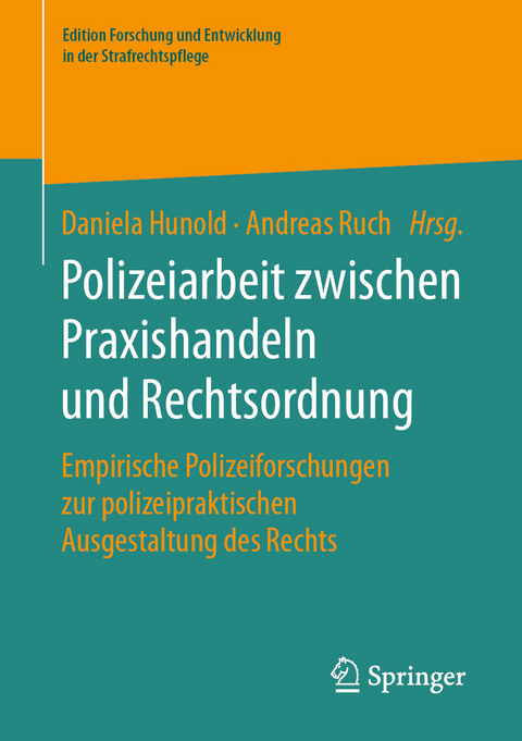 Polizeiarbeit zwischen Praxishandeln und Rechtsordnung - 