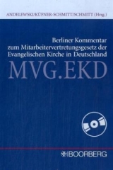 Berliner Kommentar zum Mitarbeitervertretungsgesetz der Evangelischen Kirche  MVG.EKD - Aeneas Andelewski, Irmgard Küfner-Schmitt, Jochem Schmitt