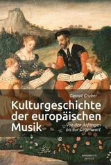 Kulturgeschichte der europäischen Musik - Gernot Gruber