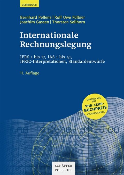 Internationale Rechnungslegung - Bernhard Pellens, Rolf Uwe Fülbier, Joachim Gassen, Thorsten Sellhorn