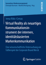 Virtual Reality als neuartiges Kommunikationsinstrument der internen, identitätsbasierten Markenkommunikation - Irena Nikic-Cemas