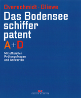 Das Bodensee-Schifferpatent A + D - Heinz Overschmidt, Ramon Gliewe