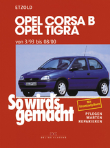 Opel Corsa B/Tigra 3/93 bis 8/00 - Rüdiger Etzold