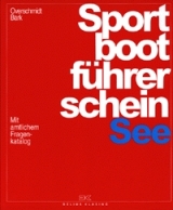 Sportbootführerschein See - Heinz Overschmidt, Axel Bark