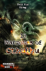 13 Warzones of Cthulhu - Markus Heitkamp, Markus Kastenholz, Ralf Kor, Azrael ap Cwanderay