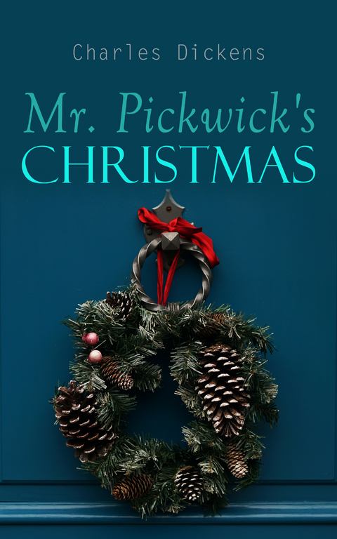 Mr. Pickwick's Christmas - Charles Dickens