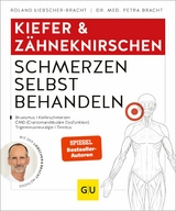 Kiefer & Zähneknirschen Schmerzen selbst behandeln - Roland Liebscher-Bracht, Dr. med. Petra Bracht