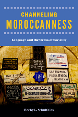 Channeling Moroccanness - Becky L. Schulthies