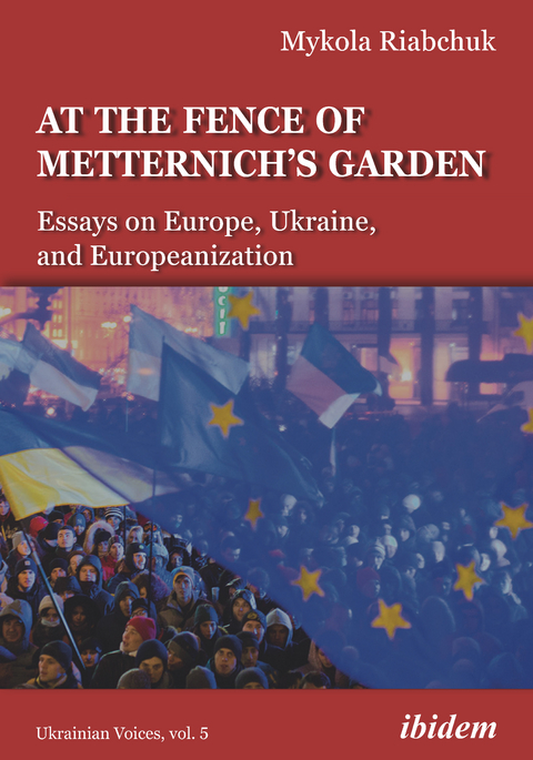 At the Fence of Metternich's Garden - Mykola Riabchuk