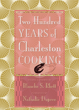 Two Hundred Years of Charleston Cooking - 