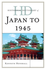 Historical Dictionary of Japan to 1945 -  Kenneth Henshall