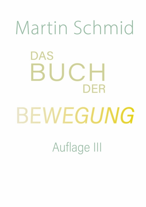 Das Buch der Bewegung - Martin Schmid