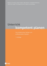 Unterricht kompetent planen (E-Book) - Barbara Zumsteg, Urban Fraefel, Hans Berner, Elisabeth Holinger, Catherine Lieger, Christoph Schmid, Franziska Zellweger