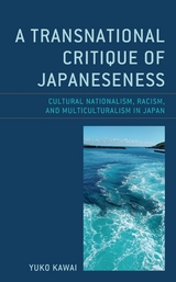 Transnational Critique of Japaneseness -  Yuko Kawai