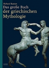 Das grosse Buch der griechischen Mythologie - Richard Buxton