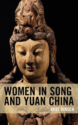 Women in Song and Yuan China -  Bret Hinsch