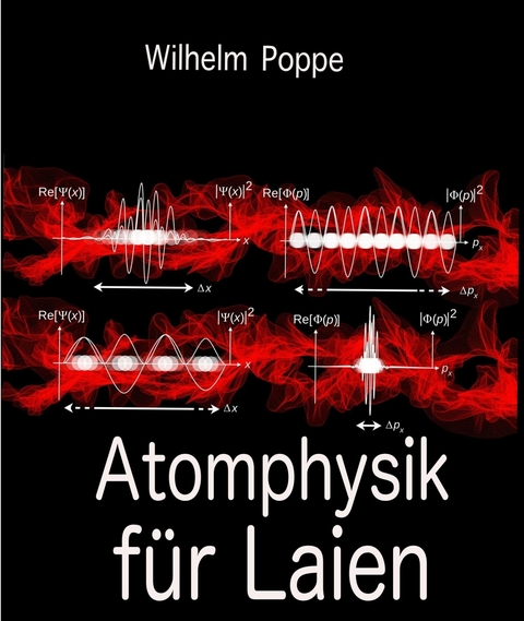 Atomphysik für Laien - Wilhelm Poppe