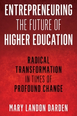 Entrepreneuring the Future of Higher Education -  Mary Landon Darden