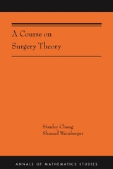 A Course on Surgery Theory - Stanley Chang, Shmuel Weinberger